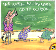 Awful Aardvarks Go to School