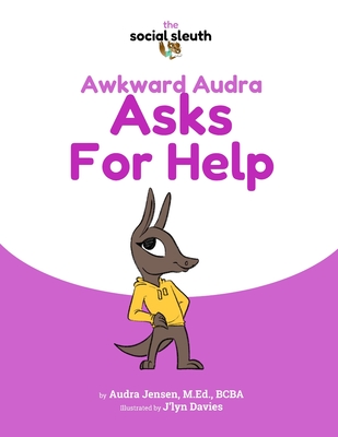 Awkward Audra Asks for Help - Jensen M Ed, Audra