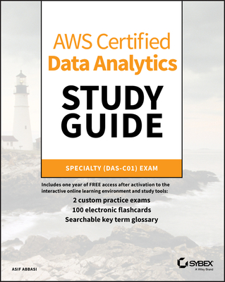 AWS Certified Data Analytics Study Guide: Specialty (DAS-C01) Exam - Abbasi, Asif