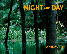 Axel Hutte: Fruhwerk. Early Works / Night and Day