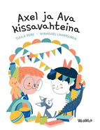 Axel ja Ava kissavahteina: Finnish Edition of Axel and Ava as Cat Sitters