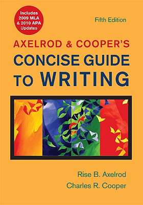 Axelrod & Cooper's Concise Guide to Writing - Axelrod, Rise B, and Cooper, Charles R