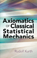 Axiomatics of classical statistical mechanics.