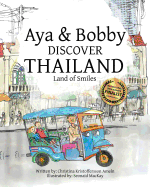 Aya & Bobby Discover Thailand: -Land of Smiles-