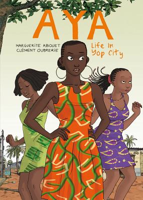 Aya: Life in Yop City - Oubrerie, Clment, and Dascher, Helge (Translated by), and Abouet, Marguerite