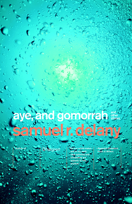 Aye, and Gomorrah: And Other Stories - Delany, Samuel R