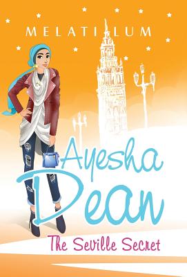 Ayesha Dean - The Seville Secret - Lum, Melati