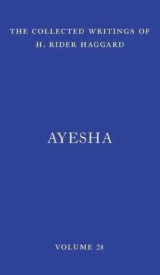 Ayesha: The Return of She - Haggard, H Rider, Sir