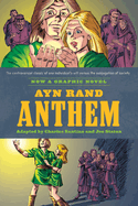 Ayn Rand's Anthem: Ayn Rand's Anthem: The Graphic Novel