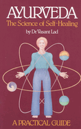 Ayurveda: A Practical Guide: The Science of Self Healing