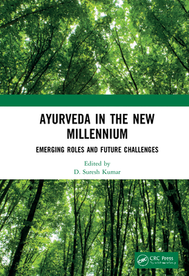 Ayurveda in The New Millennium: Emerging Roles and Future Challenges - Kumar, D Suresh (Editor)