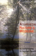 Ayurveda, Nature's Medicine - Frawley, David, and Ranade, Subhash
