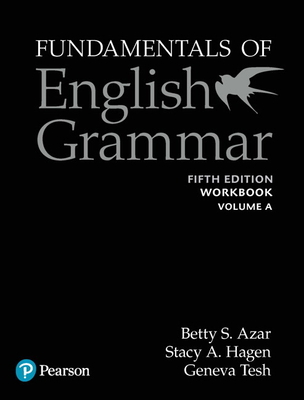 Azar-Hagen Grammar - (Ae) - 5th Edition - Workbook a - Fundamentals of English Grammar (W Answer Key) - Azar, Betty, and Hagen, Stacy