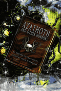 Azathoth and Other Horrors: The Collected Nightmare Lyrics by Edward Pickman Derby