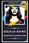 Azealia Banks Beautiful Coloring Book: Stress Relieving Adult Coloring Book for All Ages