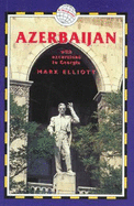 Azerbaijan, 3rd: With Excursions to Georgia