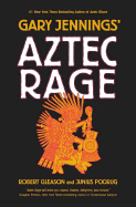 Aztec Rage - Jennings, Gary, and Podrug, Junius, and Gleason, Robert