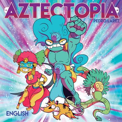 Aztectopia - Larez, Pedro