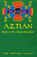 Aztlan: Essays on the Chicano Homeland