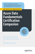Azure Data Fundamentals Certification Companion: A Complete Guide to Dp-900 Exam Success