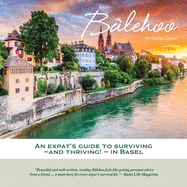 Blehoo: An Expat's Guide to Surviving - and Thriving! - in Basel