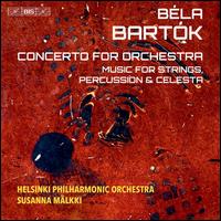 Bla Bartk: Concerto for Orchestra; Music for Strings, Percussion & Celesta - Helsinki Philharmonic Orchestra; Susanna Mlkki (conductor)