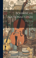 Bhmische Nationaltnze: Culturstudie.