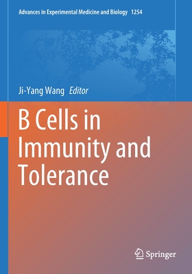 B Cells in Immunity and Tolerance - Wang, Ji-Yang (Editor)