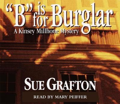 B Is for Burglar - Grafton, Sue, and Peiffer, Mary (Read by)