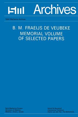 B.M. Fraeijs de Veubeke Memorial Volume of Selected Papers - Geradin, M (Editor)