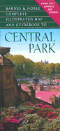 B&n Complete Illustrated Map and Guidebook to Central Park
