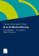 B-To-B-Markenfuhrung: Grundlagen - Konzepte - Best Practice