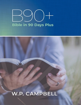 B90+ Bible in 90 Days Plus - Campbell, William P