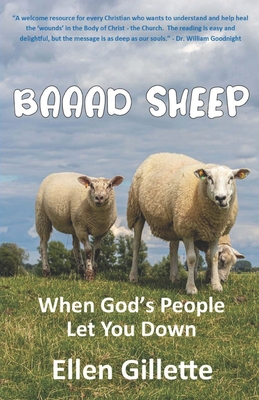 Baaad Sheep: When God's People Let You Down - Gillette, Ellen