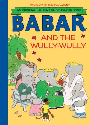 Babar and the Wully-Wully - de Brunhoff, Laurent