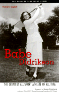 Babe Didrikson: The Greatest All-Sport Athlete of All Time