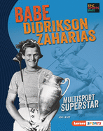 Babe Didrikson Zaharias: Multisport Superstar
