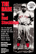 Babe in Red Stockings: An in Depth Chronicle of Babe Ruth with the Boston Red Sox, 1914-1919