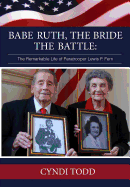Babe Ruth, The Bride, The Battle: The Remarkable Life of Paratrooper Lewis P. Fern