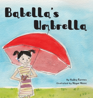 Babella's Umbrella - Barrows, Hadley, and Moore, Megan (Illustrator)