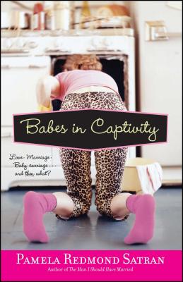 Babes in Captivity - Satran, Pamela Redmond