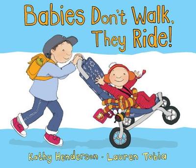 Babies Don't Walk, They Ride! - Henderson, Kathy