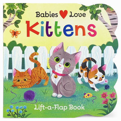 Babies Love Kittens - Cottage Door Press (Editor), and Gibson, Jessica (Illustrator), and Nestling, Rose