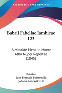 Babrii Fabellae Iambicae 123: A Minoide Mena in Monte Atho Nuper Repertae (1845)