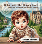 Babuli and The Hungry Lions: Embark on an Unforgettable Jungle Adventure with Babuli