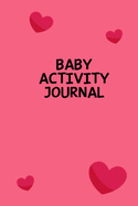 Baby Activity Journal: Unique Design Baby Daily Log Book Journal to Keep Recording Baby Health, Baby Sleeping, Breastfeeding and More - Cheap Gifts Idea for Newborn Baby's Mom and Dad