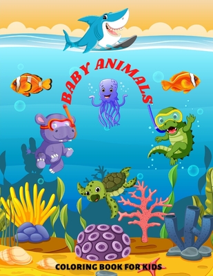 Baby Animals - Coloring Book for Kids - Aykroyd, Daniel