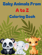 Baby Animals From A to Z Coloring Book