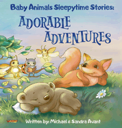 Baby Animals Sleepytime Stories: Adorable Adventures