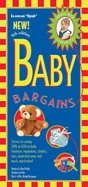 Baby Bargains: Secrets to Saving 20% to 50% on Baby Furniture, Equipment, Clothes, Toys, Maternity Wear, and Much, Much More!